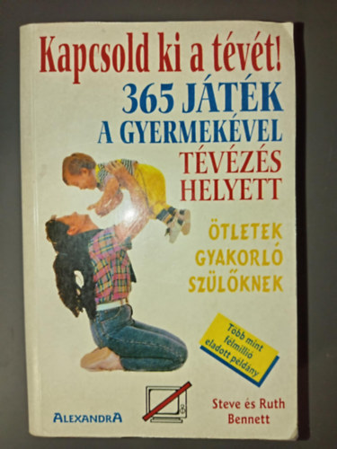 Ruth; Bennett, Steve Bennett - Kapcsold ki a tvt! 365 jtk gyermekvel