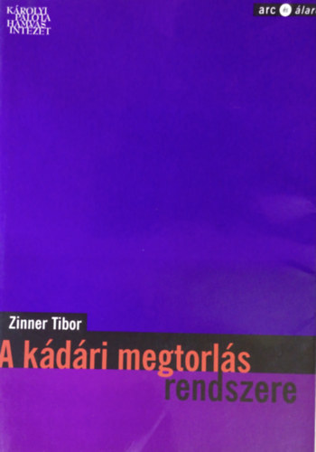 Zinner Tibor - A kdri megtorls rendszere
