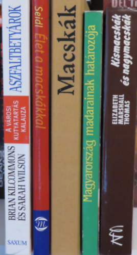 Sarah Wilson, Denise Seidl, Albert Pintera, Jan Maget, Elizabeth Marshall Thomas, Haraszthy L�szl�  Brian Kilcommons (szerk.) - 5 db �llatos t�m�j� k�nyv: Aszfaltbety�rok; �let a macsk�kkal; Macsk�k; Magyarorsz�g madarainak hat�roz�ja; Kismacsk�k �s nagymacsk�k