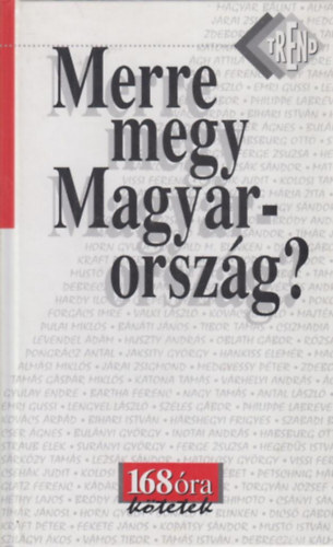 Mester kos  (szerk.) - Merre megy Magyarorszg? - (168 ra ktetek)