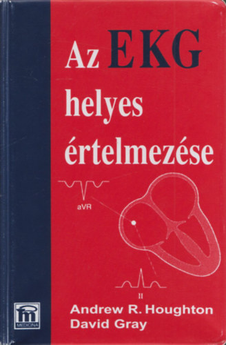 A. R. Houghton D. Grey - Az EKG helyes �rtelmez�se