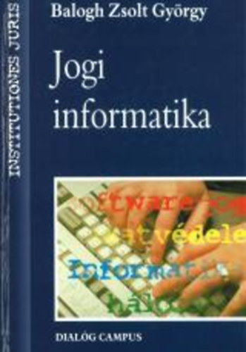 Balogh Zsolt Gyrgy - Jogi informatika