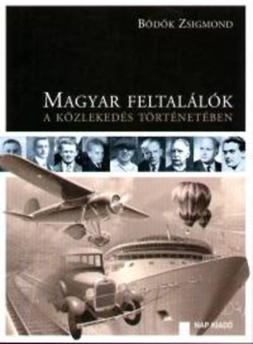 B�d�k Zsigmond - Magyar feltal�l�k a k�zleked�s t�rt�net�ben