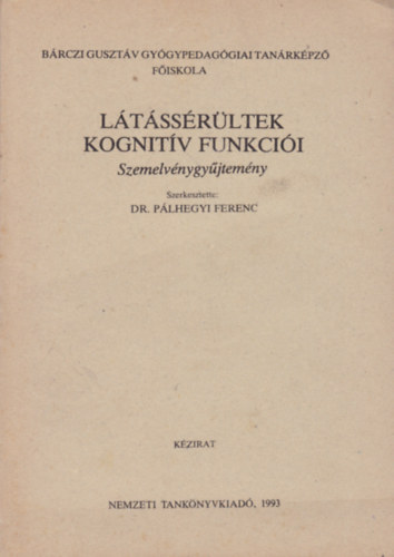 Dr. P�lhegyi Ferenc  (szerk.) - L�t�ss�r�ltek kognit�v funkci�i (Szemelv�nygy�jtem�ny)