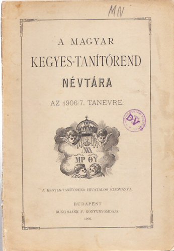 A Magyar Kegyes-Tan�t�rend n�vt�ra az 1906/7. tan�vre