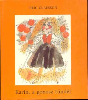 Stig Claesson - Karin, a gonosz tündér
