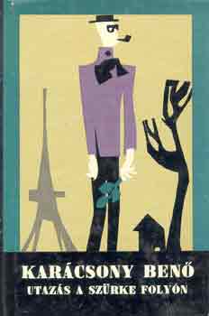 Kar�csony Ben� - Utaz�s a sz�rke foly�n