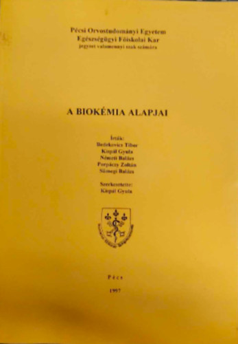 Bedekovics Tibor, Nmeti Balzs, Porpczy Zoltn, Smegi Balzs Kispl Gyula - A biokmia alapjai