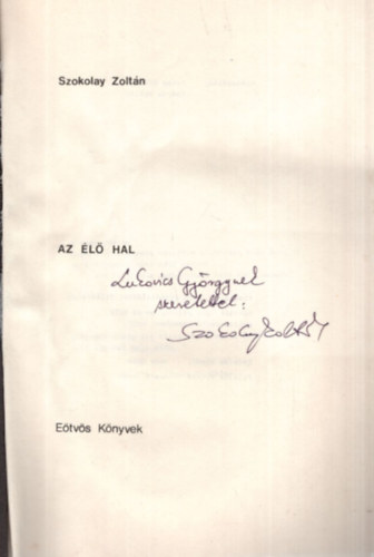 Szokolay Zolt�n - Az �l� hal - Dedik�lt