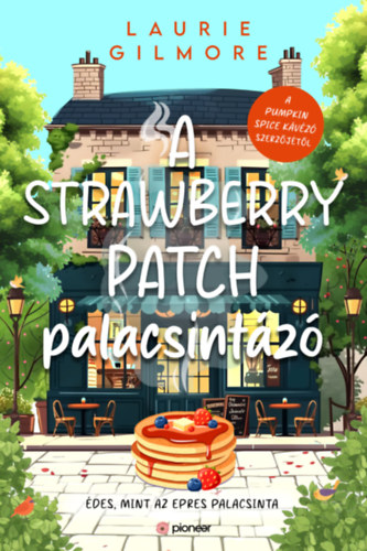 Laurie Gilmore - A Strawberry Patch palacsintázó