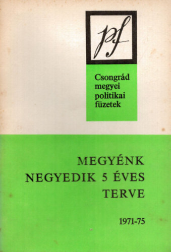 B�lint Gyula - Megy�nk negyedik 5 �ves terve - Csongr�d megyei politikai f�zetek