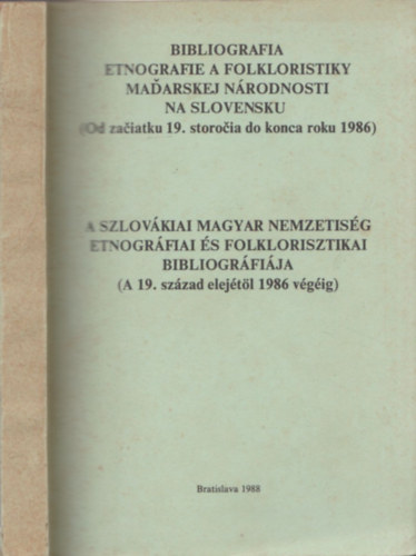 Liszka Jzsef  (sszelltotta) - A szlovkiai magyar nemzetisg etnogrfiai s folklorisztikai bibliogrfija