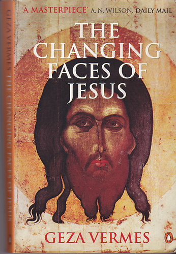 G�za Vermes - The Changing Faces of Jesus