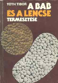 T�th Tibor - A bab �s a lencse termeszt�se