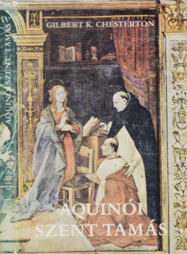 G. K. Chesterton - Aquin�i Szent Tam�s