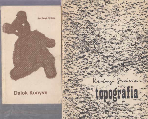 Ker�nyi Gr�cia - Dalok k�nyve + Topogr�fia (k�t m�)