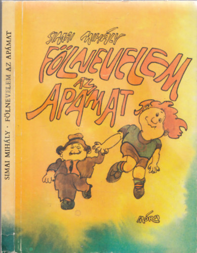 Simai Mihly - Flnevelem az apmat (avagy 37 nap a Titkok Szigetn - Sajdik Ferenc rajzaival)