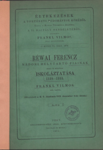 Frankl Vilmos - Rwai Ferencz ndori helytart fiainak hazai s klfldi iskolztatsa 1538-1555
