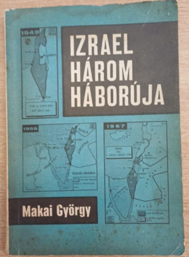Makai GY�rgy - Izrael h�rom h�bor�ja