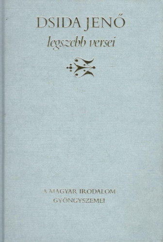 Dsida Jenő - Dsida Jenő legszebb versei