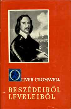 Oliver Cromwell - Oliver Cromwell besz�deib�l, leveleib�l