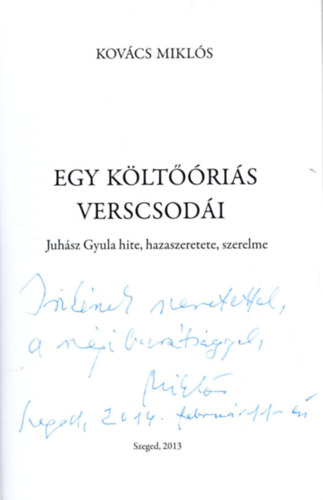 Kovcs Mikls - Egy kltris verscsodi - Dediklt ( Juhsz Gyula hite, hazaszeretete, szerelme )