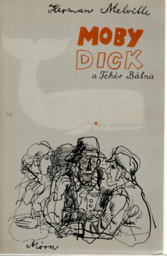 Herman Melville - Moby Dick a fehér bálna