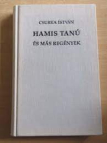 Csurka Istvn - Hamis tan s ms regnyek