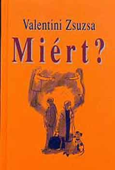 Valentini Zsuzsa - Mirt? Elbeszlsek