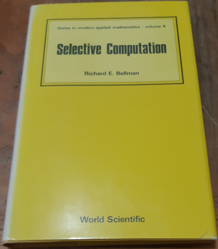 Richard E. Bellman - Selective Computation Series in modern applied mathematics volume 4