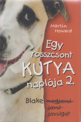 Martin Howard - Egy rosszcsont kutya naplja 2.