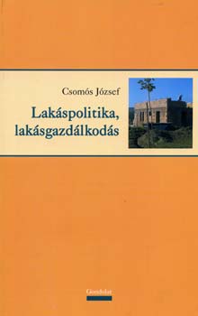 Csoms Jzsef - Lakspolitika, laksgazdlkods