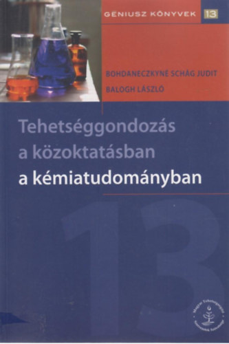 Bohdaneczkyn Schg Judit - Balogh Lszl - Tehetsggondozs a kzoktatsban a kmiatudomnyban