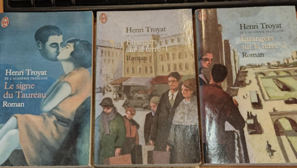 Henri Troyat - 3 db Henri Troyat: Le signe du Taureau + �tranges sur la terre 1 + �trangers sur la terre 2