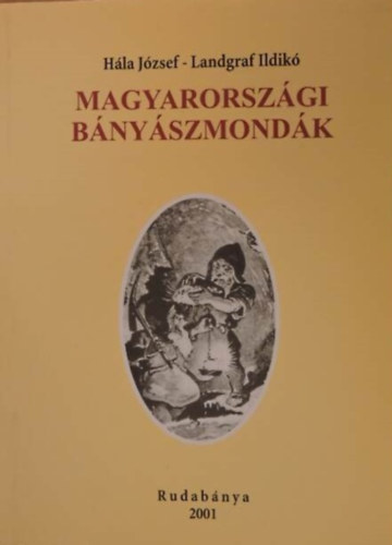 H�la J�zsef- Landgraf Ildik� - Magyarorsz�gi b�ny�szmond�k
