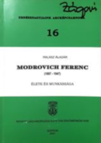 Halsz Aladr - Modrovich Ferenc (1887-1947) lete s munkssga