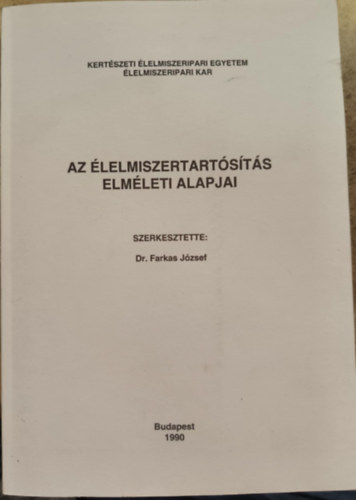 Dr Farkas József - Az élelmiszertartósítás elméleti alapjai