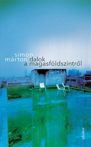 Simon Mrton - Dalok a magasfldszintrl