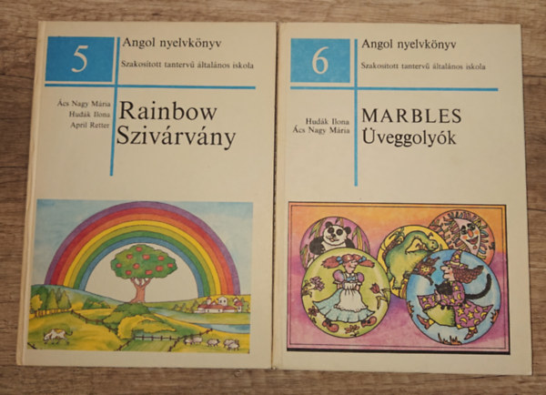 Ács Nagy Mária -Hudák Ilona - 2 angol tankönyv szakosított tantervű iskolák számára: Rainbow (Szivárvány), Marbles (Üveggolyók)