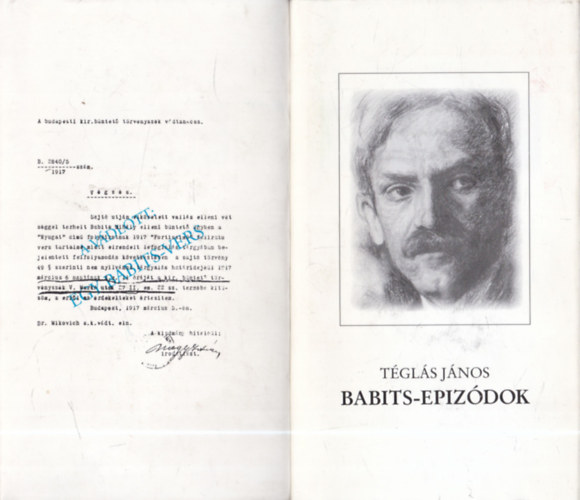 T�gl�s J�nos - 2 db T�gl�s J�nos m�: Babits-epiz�dok + A v�dlott: Egy Babits-vers - A Fortissimo-�gy akt�i (dedik�lt)