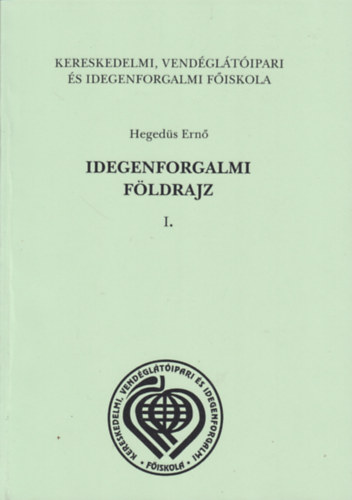 Hegeds Ern - Idegenforgalmi fldrajz I.