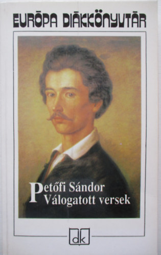 Petfi Sndor - Vlogatott versek (Petfi) - Eurpa dikknyvtr