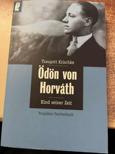 Traugott Krischke - �d�n von Horvath. Kind seiner Zeit