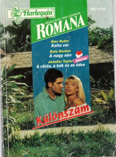 Kate Denton, Jennifer Taylor Alex Ryder - Romana k�l�nsz�m1996/1  Kelta v�r, A nagy n�v, A v�r�s, a k�k �s az �des