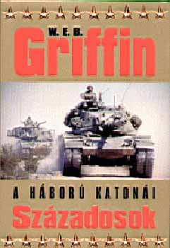 W. E. B. Griffin - Szzadosok - a hbor katoni