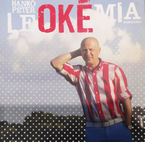 Hankó Péter - Leokémia Blogkönyv