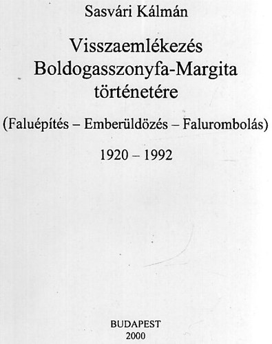Visszaemlkezs Boldogasszonyfa-Margita trtnetre (Falupts-Emberldzs-Falurombols) 1920-1992