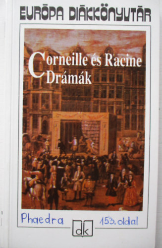 Pierre Corneille; Jean Racine - Corneille s Racine drmk