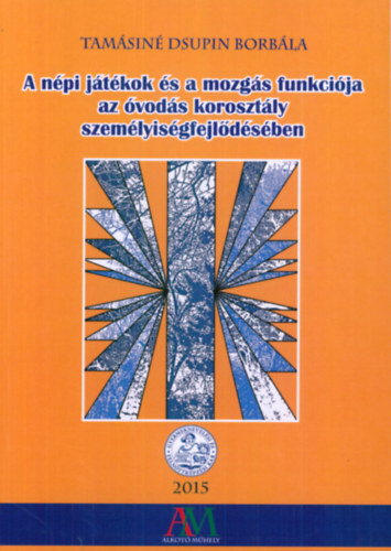 Tamsin Dsupin Borbla - A npi jtkok s a mozgs funkcija az vods korosztly szemlyisgfejldsben