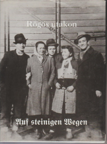 Dr. Kov�cs J�zsef L�szl�  (szerk) - R�g�s utakon - Auf steinigen Wegen (magyar-n�met nyelv�)